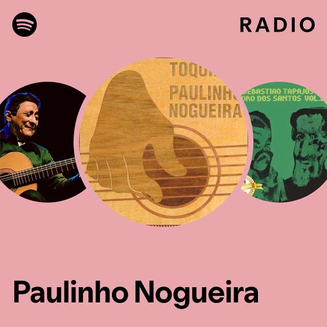 Paulinho Nogueira Radio - playlist by Spotify | Spotify