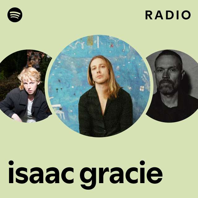 isaac gracie Radio - playlist by Spotify | Spotify