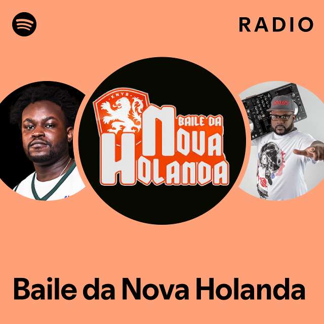 Baile Da Nova Holanda Radio Playlist By Spotify Spotify