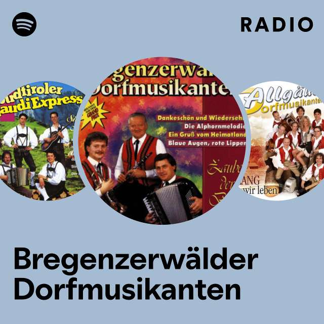 Bregenzerwälder Dorfmusikanten Radio - playlist by Spotify