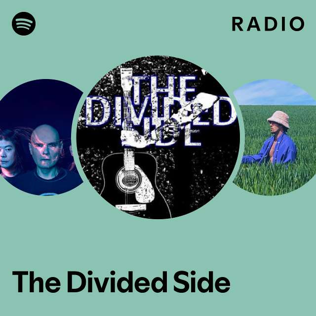 the-divided-side-radio-playlist-by-spotify-spotify