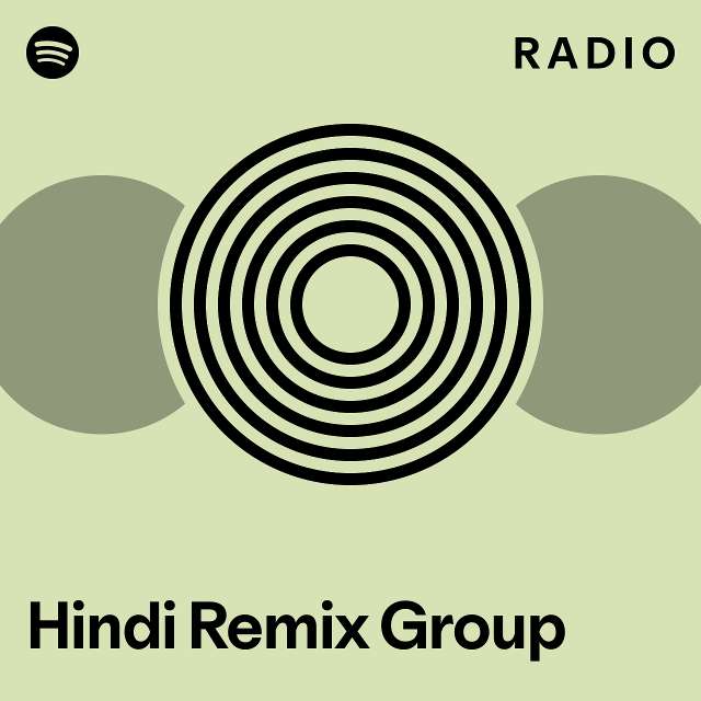 Hindi Remix Group Radio playlist by Spotify Spotify