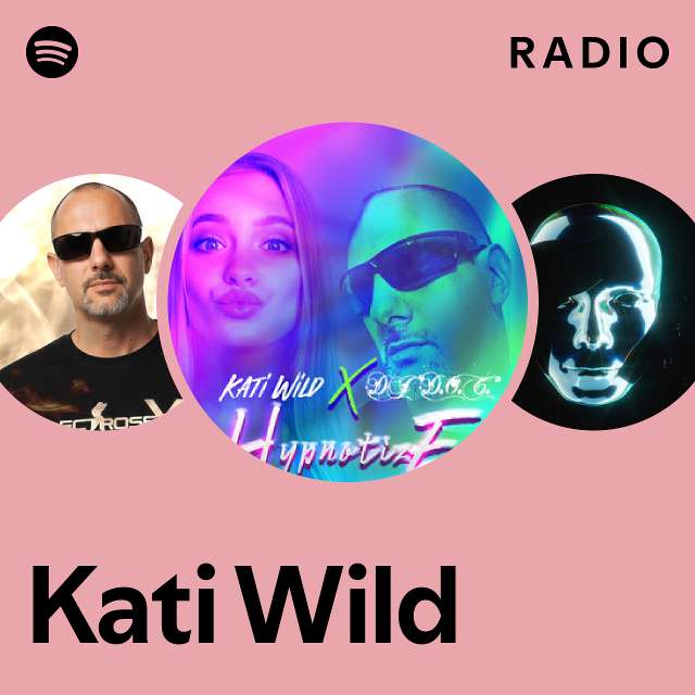 kati-wild-radio-playlist-by-spotify-spotify