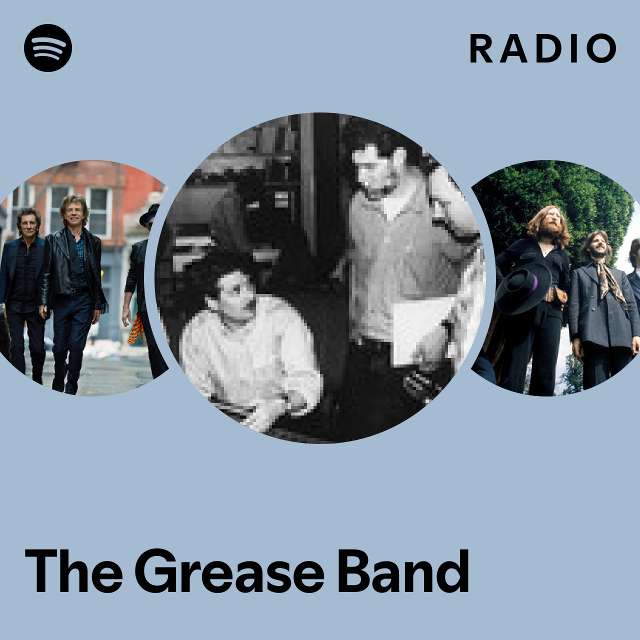 The Grease Band Radio playlist by Spotify Spotify