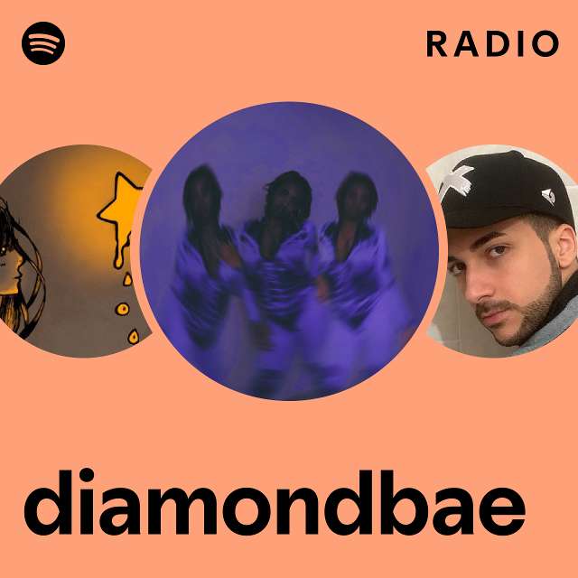 Diamondbae Radio Playlist By Spotify Spotify