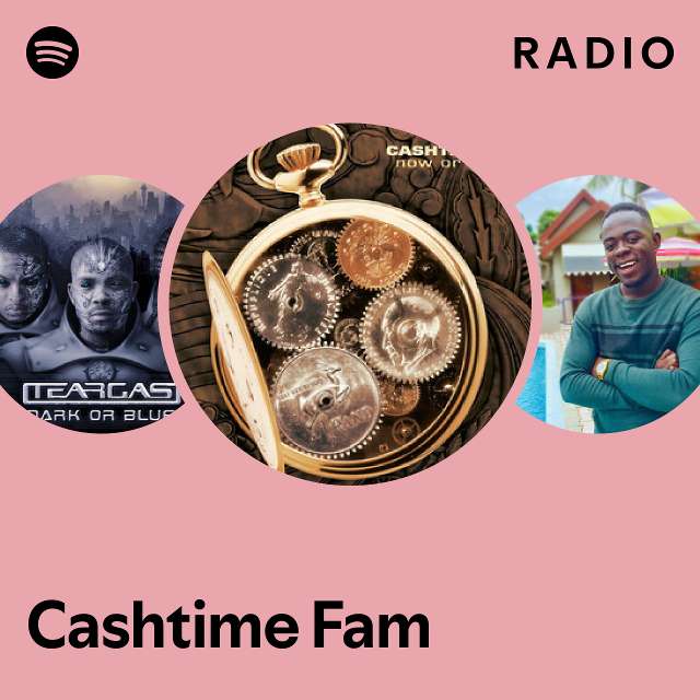 Cashtime Fam Radio - playlist by Spotify | Spotify