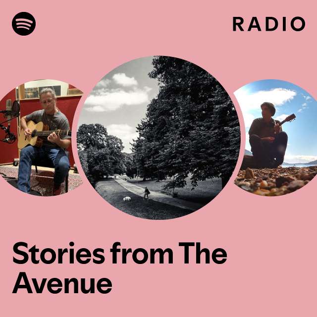 Stories from The Avenue Radio playlist by Spotify Spotify