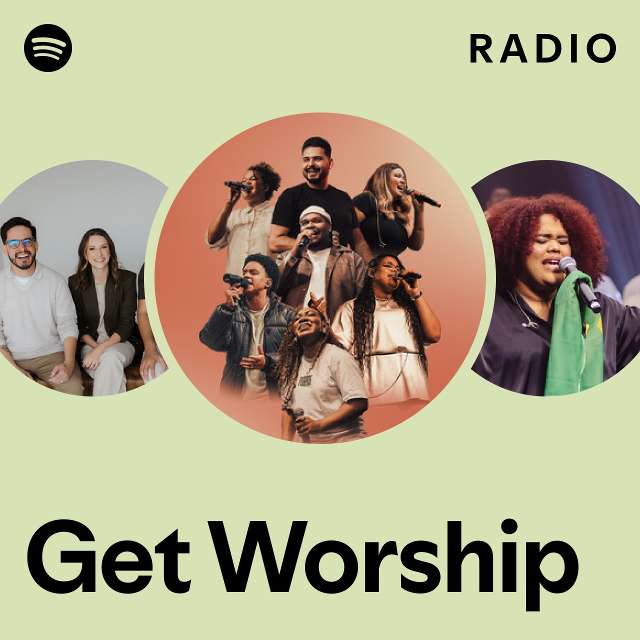 Get Worship Radio - playlist by Spotify | Spotify