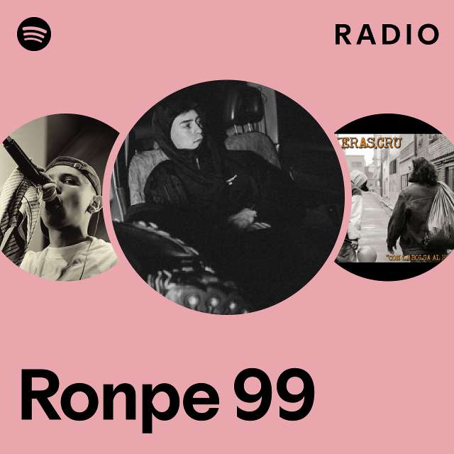 Ronpe 99 Radio - playlist by Spotify | Spotify