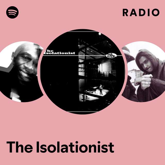The Isolationist | Spotify