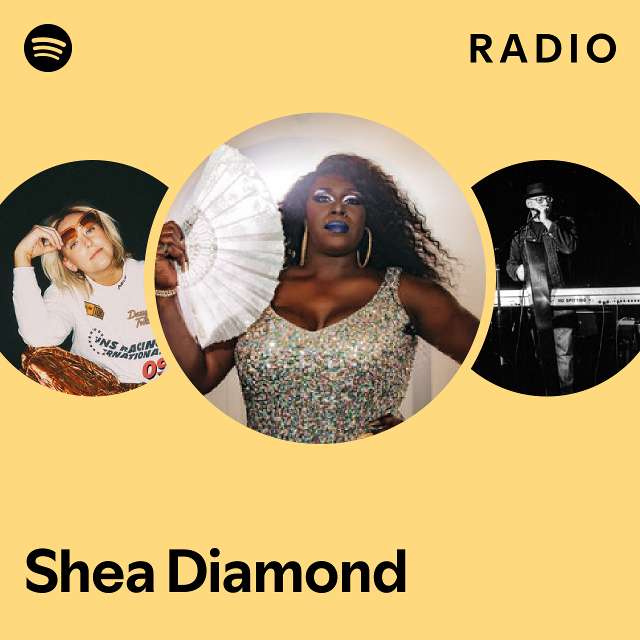 Shea Diamond Radio playlist by Spotify Spotify