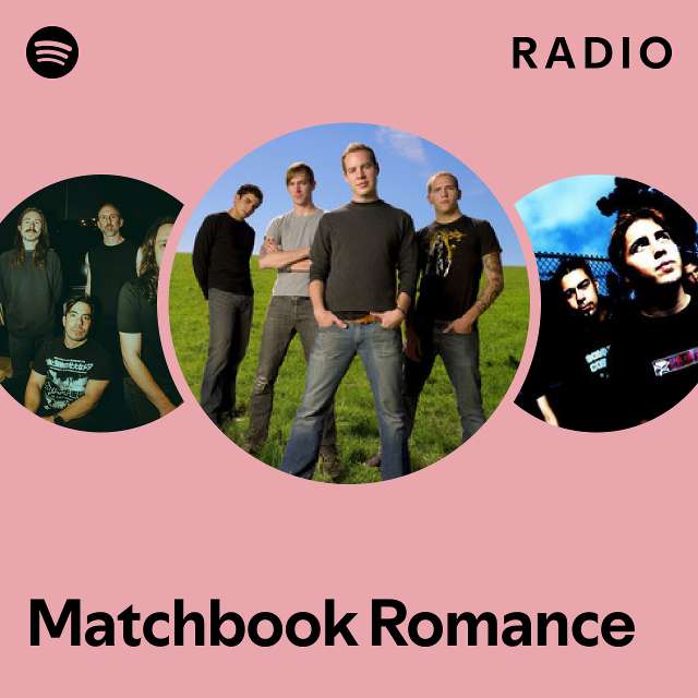 Matchbook Romance Radio playlist by Spotify Spotify
