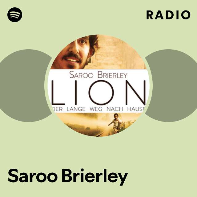 Saroo Brierley Radio - playlist by Spotify