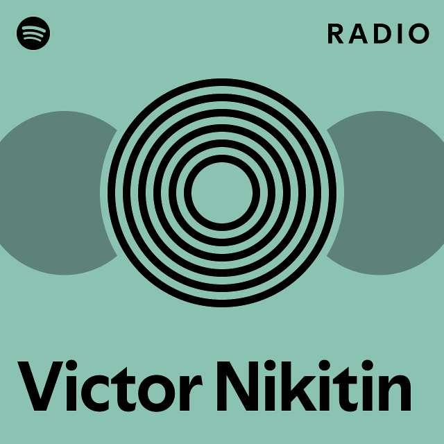 Victor Nikitin Radio - Playlist By Spotify | Spotify