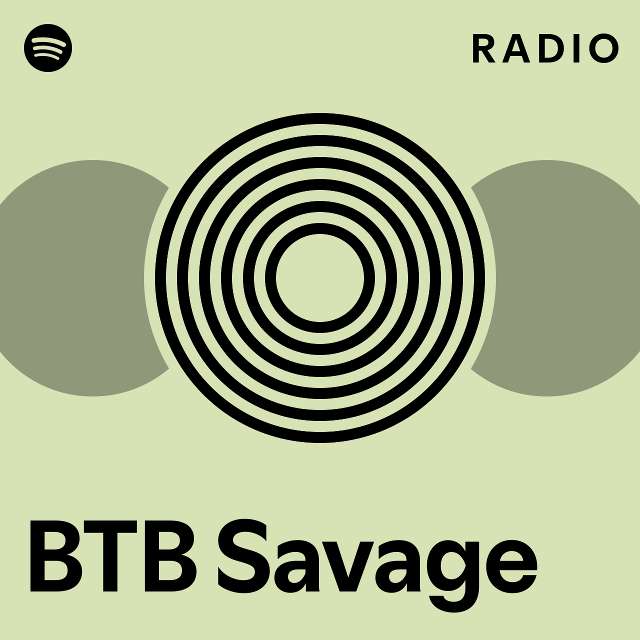 BTB Savage Radio - Playlist By Spotify | Spotify