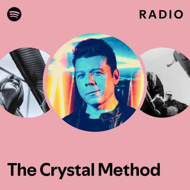 The Crystal Method Radio playlist by Spotify Spotify