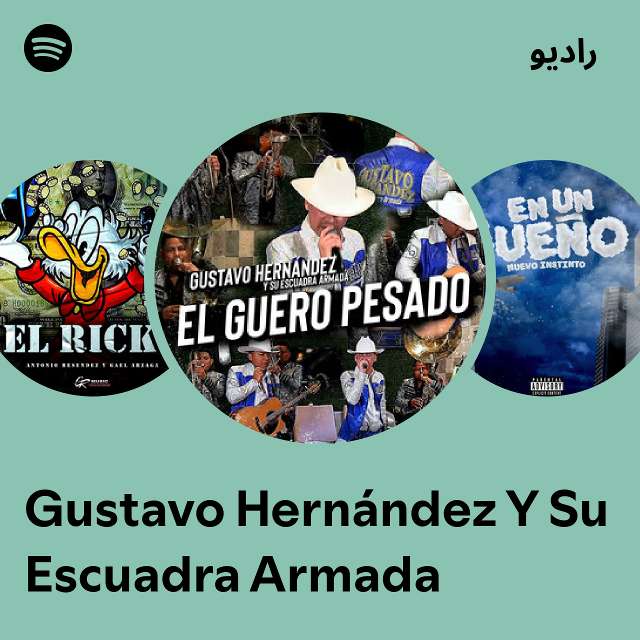 Gustavo Hern ndez Y Su Escuadra Armada Spotify