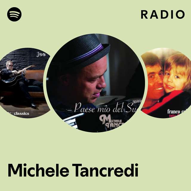 Michele Tancredi Radio playlist by Spotify Spotify