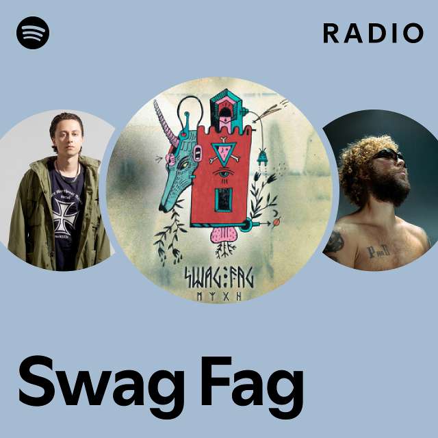 Swag Fag Radio - Playlist By Spotify | Spotify