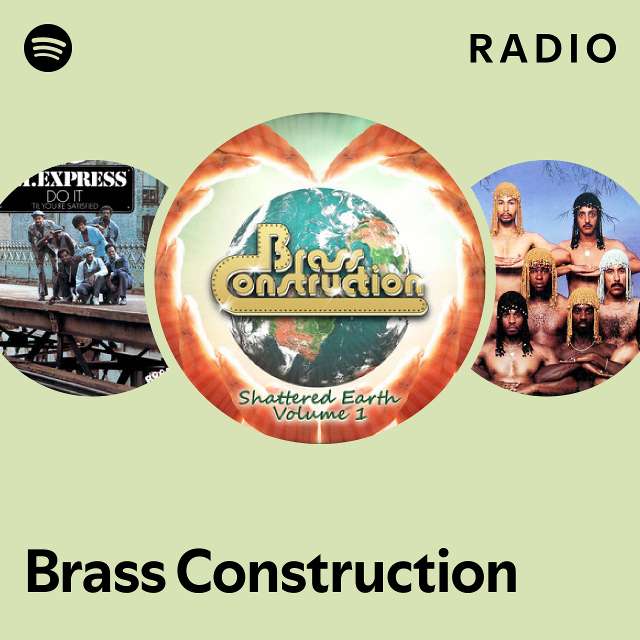 Brass Construction Radio playlist by Spotify Spotify