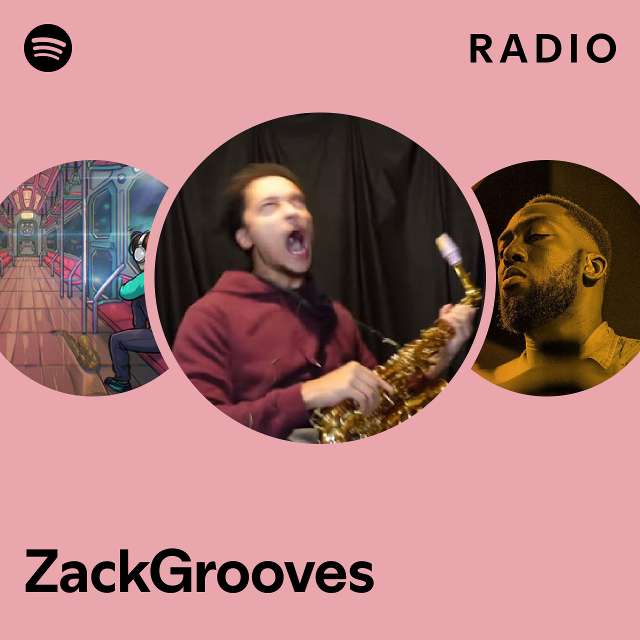 ZackGrooves Radio playlist by Spotify Spotify