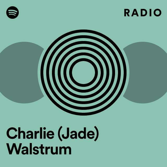 Charlie (Jade) Walstrum Radio