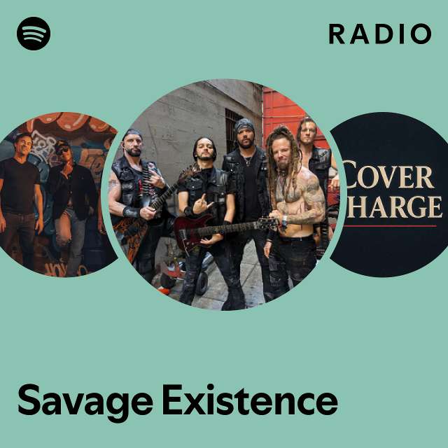 Savage Existence Radio - playlist by Spotify | Spotify