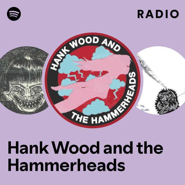 Hank Wood and the Hammerheads | Spotify