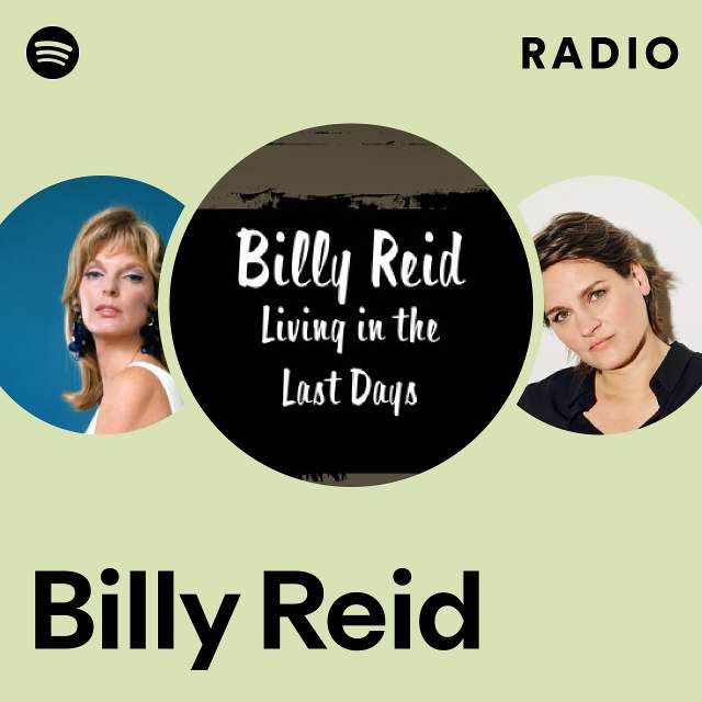 Billy Reid Radio playlist by Spotify Spotify