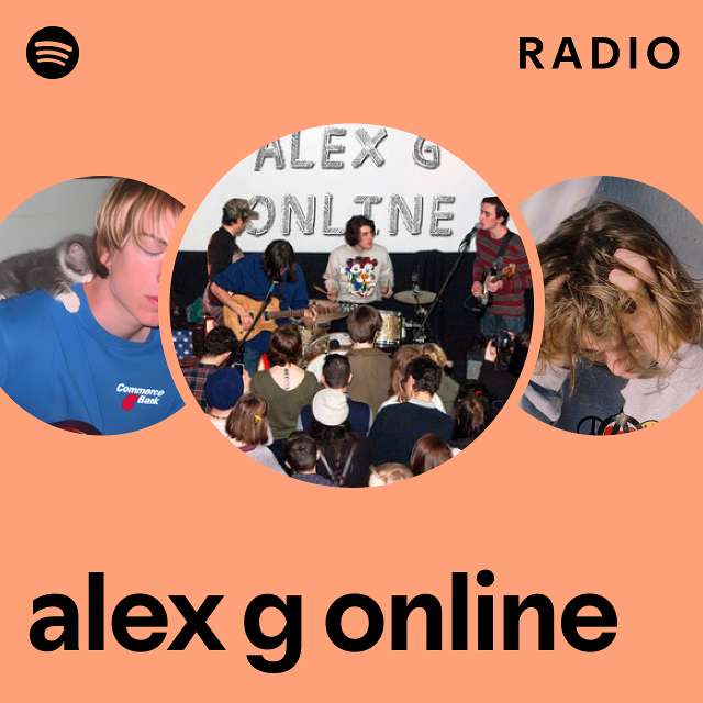 alex g online Radio playlist by Spotify Spotify