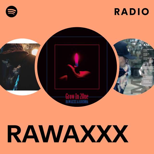 RAWAXXX Radio - playlist by Spotify | Spotify