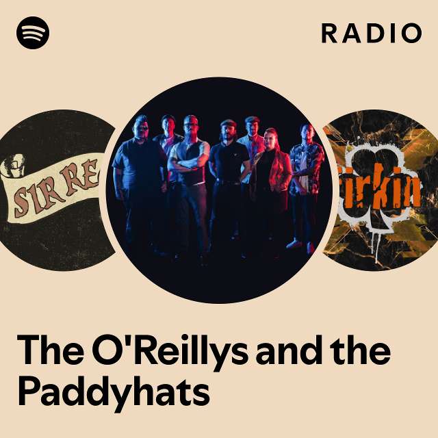 The O'Reillys and the Paddyhats Radio playlist by Spotify Spotify