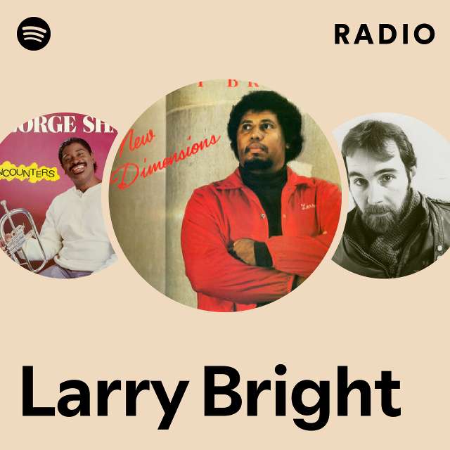 Larry Bright Radio - playlist by Spotify | Spotify