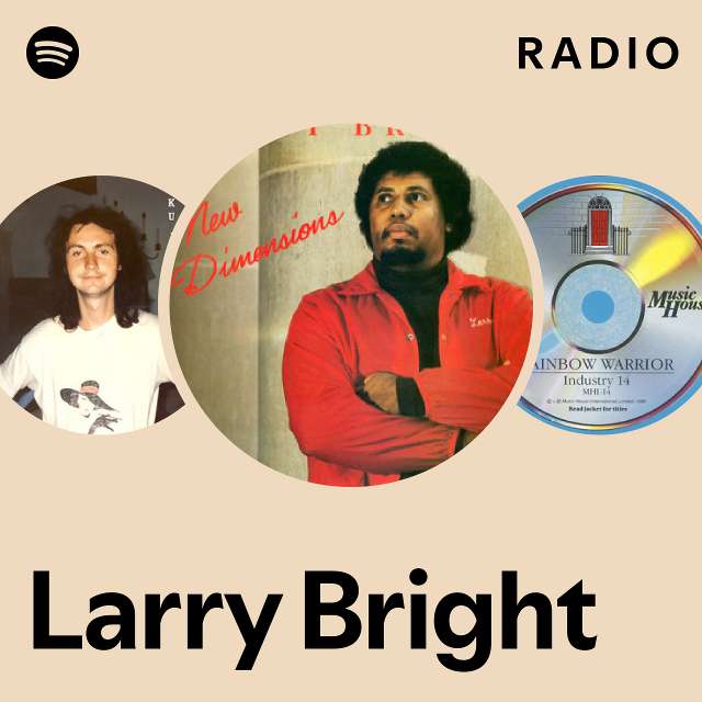 Larry Bright | Spotify