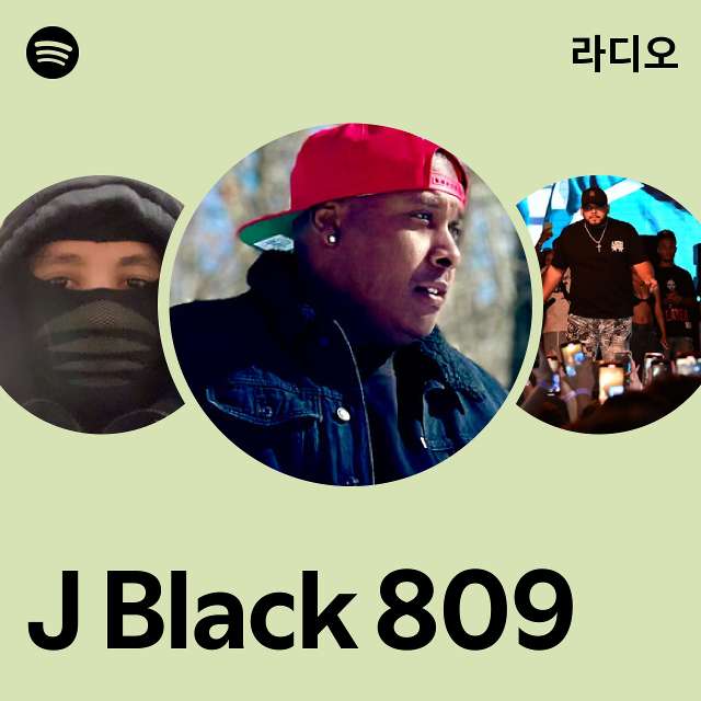 J Black 809 라디오 - playlist by Spotify | Spotify J Black 809 라디오