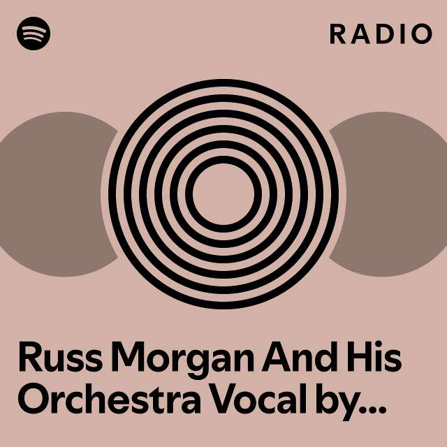 Russ Morgan And His Orchestra Vocal by Russ Morgan & The Heartbeats ...