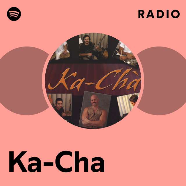 Ka Cha Spotify