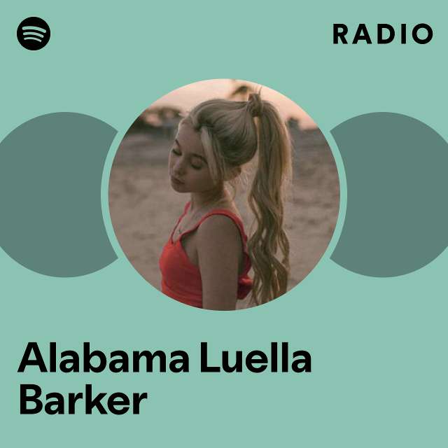 Alabama Luella Barker Spotify