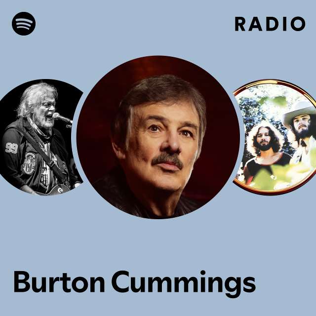 Burton Cummings Radio playlist by Spotify Spotify