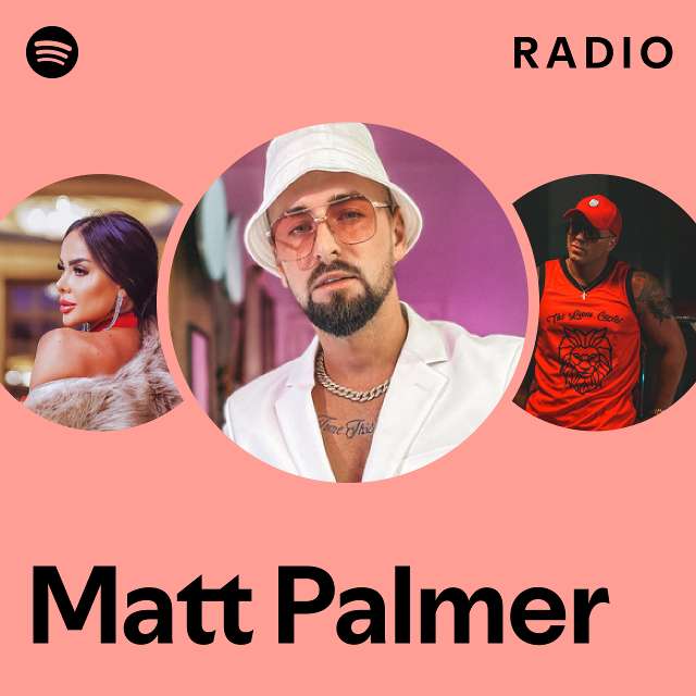 Matt Palmer Radio - playlist by Spotify | Spotify