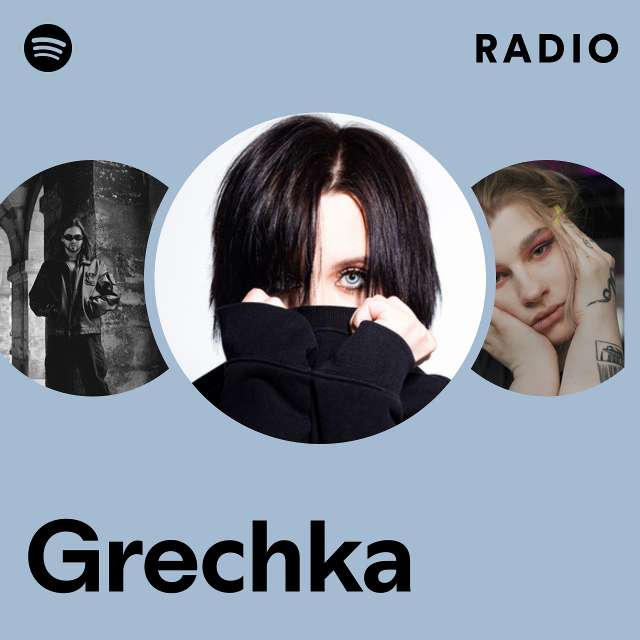 Grechka Radio - Playlist By Spotify | Spotify