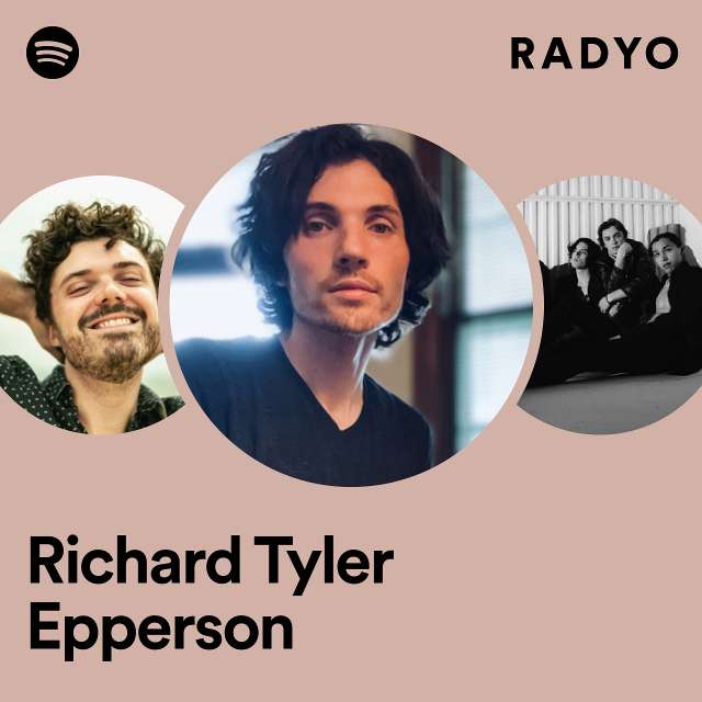 Richard Tyler Epperson Radio - playlist by Spotify