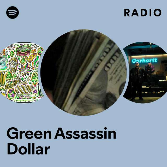 Green Assassin Dollar | Spotify