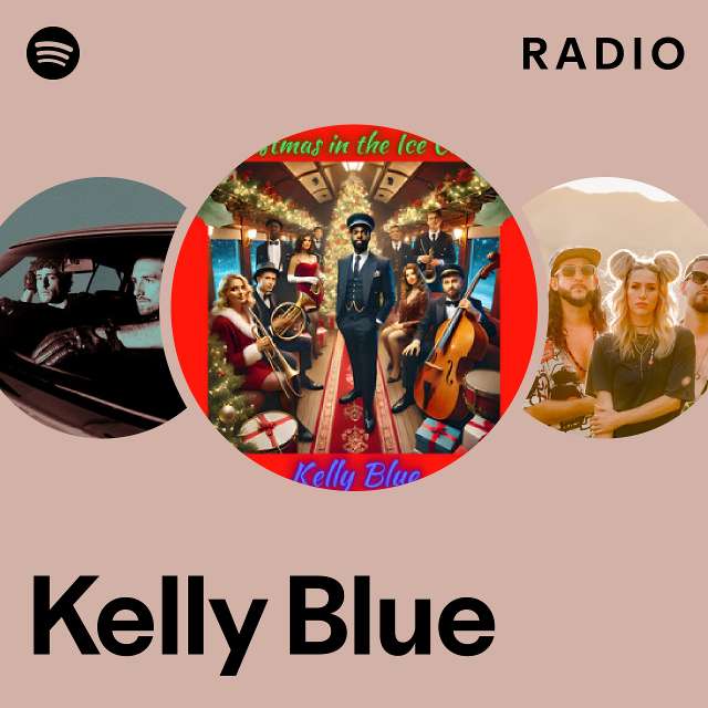 Kelly Blue Radio - playlist by Spotify | Spotify