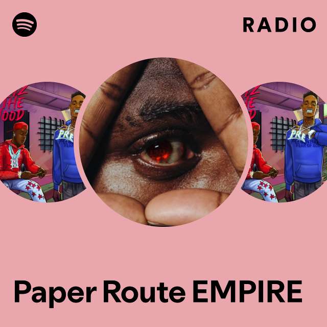 Paper Route EMPIRE Radio