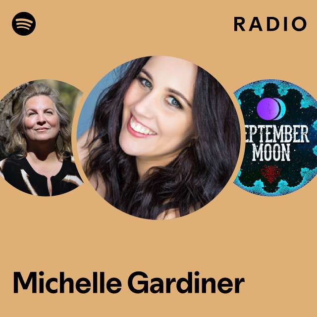 Michelle Gardiner Radio playlist by Spotify Spotify