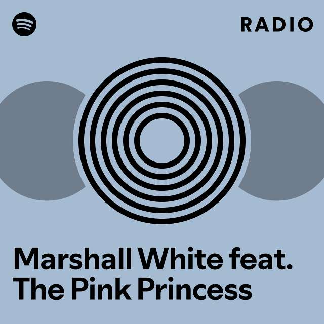 Marshall White feat. The Pink Princess Radio