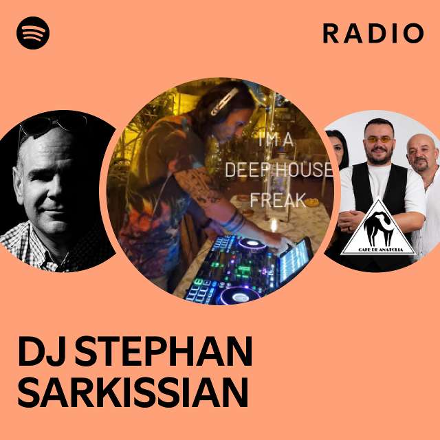 DJ STEPHAN SARKISSIAN Radio - playlist by Spotify | Spotify