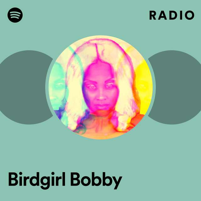 Birdgirl Bobby Radio