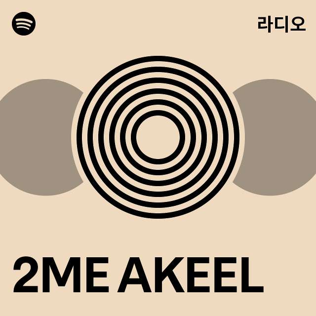 2ME AKEEL 라디오 - playlist by Spotify | Spotify 2ME AKEEL 라디오